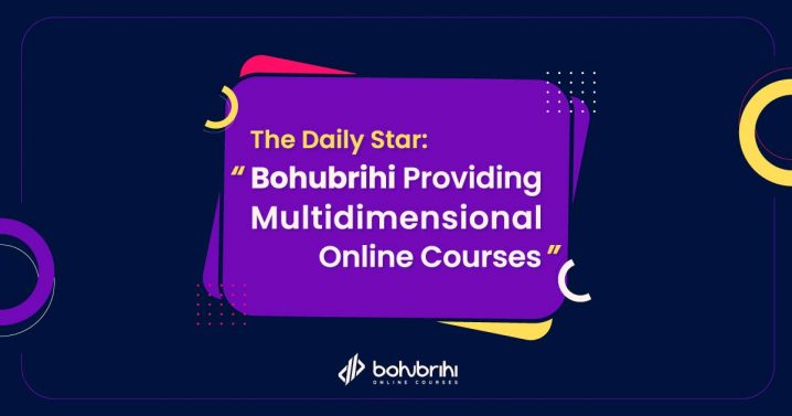 Read more about the article The Daily Star: “Bohubrihi Providing Multidimensional Online Courses”